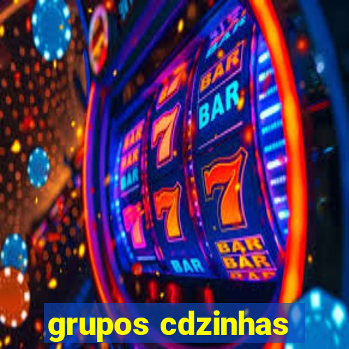 grupos cdzinhas